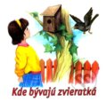 Kniha: Kde bývajú zvieratká (Delfín). Delfín, 2006 Kniha: Kde bývajú zvieratká (Delfín). Delfín, 2006