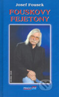 Kniha: Fouskovy Fejetony (Josef Fousek). Pragoline, 2006 Kniha: Fouskovy Fejetony (Josef Fousek). Pragoline, 2006