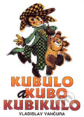 Kniha: Kubulo a Kubo Kubikulo (Vladislav Vančura). Ottovo nakladatelství, 1999 Kniha: Kubulo a Kubo Kubikulo (Vladislav Vančura). Ottovo nakladatelství, 1999
