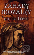Kniha: Záhady mozaiky (Giulio Leoni). Metafora, 2006 Kniha: Záhady mozaiky (Giulio Leoni). Metafora, 2006