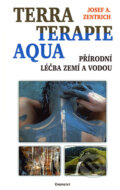 Kniha: Terraterapie a aquaterapie (Josef A. Zentrich). Eminent, 2002 Kniha: Terraterapie a aquaterapie (Josef A. Zentrich). Eminent, 2002