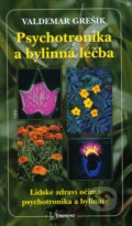 Kniha: Psychotronika a bylinná léčba (Valdemar Grešík). Eminent, 2001 Kniha: Psychotronika a bylinná léčba (Valdemar Grešík). Eminent, 2001