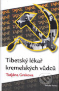Kniha: Tibetský lékař kremelských vůdců (Taťjána Grekova). Mladá fronta, 2006 Kniha: Tibetský lékař kremelských vůdců (Taťjána Grekova). Mladá fronta, 2006