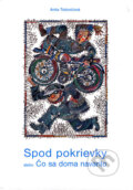 Kniha: Spod pokrievky (Anita Tešovičová). Epos, 2006 Kniha: Spod pokrievky (Anita Tešovičová). Epos, 2006