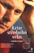 Kniha: Krize středního věku - úskalí a šance (Julián Kuric, Marek Blatný a Michal Hrdlička). Portál, 2006 Kniha: Krize středního věku - úskalí a šance (Julián Kuric, Marek Blatný a Michal Hrdlička). Portál, 2006