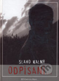 Kniha: Odpísaní... (Slavo Kalný). Fortuna Print, 2006 Kniha: Odpísaní... (Slavo Kalný). Fortuna Print, 2006