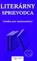 Kniha: Literárny sprievodca (nielen pre maturantov) (Viliam Obert a kolektív). ARS LITERA, 2003 Kniha: Literárny sprievodca (nielen pre maturantov) (Viliam Obert a kolektív). ARS LITERA, 2003