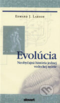 Kniha: Evolúcia (Edward J. Larson). Slovart, 2006 Kniha: Evolúcia (Edward J. Larson). Slovart, 2006