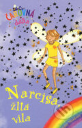 Kniha: Narcisa, žltá víla (Daisy Meadows). Slovart, 2006 Kniha: Narcisa, žltá víla (Daisy Meadows). Slovart, 2006