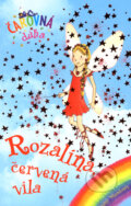 Kniha: Rozalína, červená víla (Daisy Meadows). Slovart, 2006 Kniha: Rozalína, červená víla (Daisy Meadows). Slovart, 2006