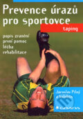 Kniha: Prevence úrazů pro sportovce (Jaroslav Pilný a kolektív). Grada, 2006 Kniha: Prevence úrazů pro sportovce (Jaroslav Pilný a kolektív). Grada, 2006