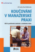 Kniha: Koučování v manažerské praxi (Jiří Suchý a Pavel Náhlovský). Grada, 2006 Kniha: Koučování v manažerské praxi (Jiří Suchý a Pavel Náhlovský). Grada, 2006