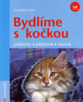 Kniha: Bydlíme s kočkou (Eva-Maria Götz). Grada, 2006 Kniha: Bydlíme s kočkou (Eva-Maria Götz). Grada, 2006