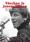 Kniha: Všechno je jenom jednou (Jaroslav Kříženecký). XYZ, 2007 Kniha: Všechno je jenom jednou (Jaroslav Kříženecký). XYZ, 2007