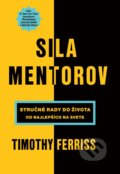 Kniha: Sila mentorov (Timothy Ferriss). Tatran, 2018 Kniha: Sila mentorov (Timothy Ferriss). Tatran, 2018