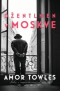 Kniha: Džentlmen v Moskve (Amor Towles), 2018 Kniha: Džentlmen v Moskve (Amor Towles), 2018