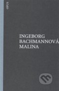 Kniha: Malina (Ingeborg Bachmannová). Opus, 2018 Kniha: Malina (Ingeborg Bachmannová). Opus, 2018