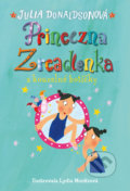 Kniha: Princezna Zrcadlenka a kouzelné botičky (Julia Donaldson). Brio, 2018 Kniha: Princezna Zrcadlenka a kouzelné botičky (Julia Donaldson). Brio, 2018