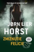 Kniha: Zmiznutie Felicie (Jorn Lier Horst), 2018 Kniha: Zmiznutie Felicie (Jorn Lier Horst), 2018