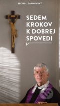 Kniha: Sedem krokov k dobrej spovedi (Michal Zamkovský), 2018 Kniha: Sedem krokov k dobrej spovedi (Michal Zamkovský), 2018