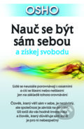 Kniha: Nauč se být sám sebou a získej svobodu (Osho), 2018 Kniha: Nauč se být sám sebou a získej svobodu (Osho), 2018