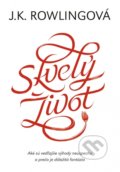 Kniha: Skvelý život (J.K. Rowling). Ikar, 2018 Kniha: Skvelý život (J.K. Rowling). Ikar, 2018
