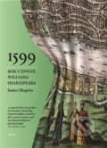 Kniha: 1599: Rok v životě Williama Shakespeara (James Shapiro), 2017 Kniha: 1599: Rok v životě Williama Shakespeara (James Shapiro), 2017