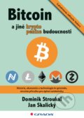 Kniha: Bitcoin a jiné kryptopeníze budoucnosti (Dominik Stroukal a Jan Skalický). Grada, 2018 Kniha: Bitcoin a jiné kryptopeníze budoucnosti (Dominik Stroukal a Jan Skalický). Grada, 2018