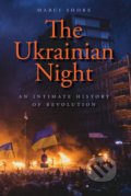 Kniha: The Ukrainian Night (Marci Shore). Yale University Press, 2018 Kniha: The Ukrainian Night (Marci Shore). Yale University Press, 2018