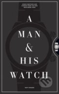 Kniha: A Man and His Watch (Matthew Hranek). Artisan Division of Workman, 2017 Kniha: A Man and His Watch (Matthew Hranek). Artisan Division of Workman, 2017