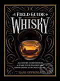 Kniha: A Field Guide to Whisky (Hans Offringa). Artisan Division of Workman, 2017 Kniha: A Field Guide to Whisky (Hans Offringa). Artisan Division of Workman, 2017