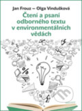 Kniha: Čtení a psaní odborného textu v environmentálních vědách (Jan Frouz a Olga Vindušková). Karolinum, 2018 Kniha: Čtení a psaní odborného textu v environmentálních vědách (Jan Frouz a Olga Vindušková). Karolinum, 2018
