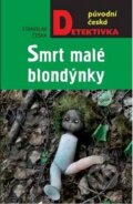 Kniha: Smrt malé blondýnky (Stanislav Češka). Moba, 2018 Kniha: Smrt malé blondýnky (Stanislav Češka). Moba, 2018