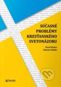 Kniha: Súčasné problémy kresťanského svetonázoru (Charles Baldis a Pavel Hanes). Porta Libri, 2018 Kniha: Súčasné problémy kresťanského svetonázoru (Charles Baldis a Pavel Hanes). Porta Libri, 2018