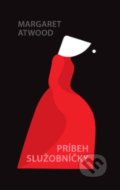 Kniha: Príbeh služobníčky (Margaret Atwood). Slovart, 2018 Kniha: Príbeh služobníčky (Margaret Atwood). Slovart, 2018