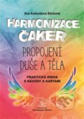 Kniha: Harmonizace čaker, propojení duše a těla (Eva Kalivodová Štichová). Vydavatelství Eva Kalivodová Štichová, 2017 Kniha: Harmonizace čaker, propojení duše a těla (Eva Kalivodová Štichová). Vydavatelství Eva Kalivodová Štichová, 2017