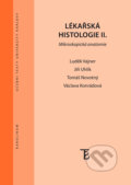 Kniha: Lékařská histologie II. (Jiří Uhlík, Luděk Vajner, Tomáš Novotný a Václava Konrádová). Karolinum, 2018 Kniha: Lékařská histologie II. (Jiří Uhlík, Luděk Vajner, Tomáš Novotný a Václava Konrádová). Karolinum, 2018