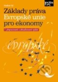 Kniha: Základy práva Evropské unie pro ekonomy (Vladimír Týč). Leges, 2017 Kniha: Základy práva Evropské unie pro ekonomy (Vladimír Týč). Leges, 2017