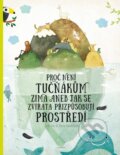 Kniha: Proč není tučňákům zima (Pavla Hanáčková). Albatros CZ, 2018 Kniha: Proč není tučňákům zima (Pavla Hanáčková). Albatros CZ, 2018