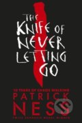 Kniha: The Knife of Never Letting Go (Patrick Ness). Walker books, 2018 Kniha: The Knife of Never Letting Go (Patrick Ness). Walker books, 2018