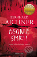 Kniha: Agonie smrti (Bernhard Aichner). Knižní klub, 2018 Kniha: Agonie smrti (Bernhard Aichner). Knižní klub, 2018