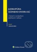 Judikatúra súdneho dvora EÚ v konaní o európskom zatýkacom rozkaze - Libor Klimek, Wolters Kluwer, 2018