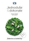 Kniha: Zelenina a luštěniny - Jednoduše & dokonale (Roman Vaněk). Prakul Production, 2018 Kniha: Zelenina a luštěniny - Jednoduše & dokonale (Roman Vaněk). Prakul Production, 2018