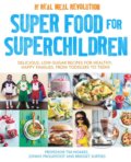 Super Food for Superchildren - Tim Noakes, Jonno Proudfoot, Bridget Surtees, Little, Brown, 2016
