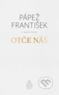 Kniha: Otče náš (Jorge Mario Bergoglio – pápež František a Marco Pozza). Spolok svätého Vojtecha, 2018 Kniha: Otče náš (Jorge Mario Bergoglio – pápež František a Marco Pozza). Spolok svätého Vojtecha, 2018