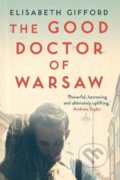 Kniha: The Good Doctor of Warsaw (Elisabeth Gifford). Atlantic Books, 2018 Kniha: The Good Doctor of Warsaw (Elisabeth Gifford). Atlantic Books, 2018