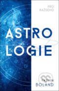 Kniha: Astrologie pro každého (Yasmin Boland). Edice knihy Omega, 2018 Kniha: Astrologie pro každého (Yasmin Boland). Edice knihy Omega, 2018
