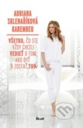 Kniha: Všetko, čo ste vždy chceli vedieť o tom, ako byť a zostať top (Adriana Sklenaříková Karembeu), 2018 Kniha: Všetko, čo ste vždy chceli vedieť o tom, ako byť a zostať top (Adriana Sklenaříková Karembeu), 2018