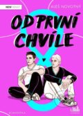 Kniha: Od první chvíle (Aleš Novotný). Cosmopolis, 2025 Kniha: Od první chvíle (Aleš Novotný). Cosmopolis, 2025
