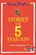 Kniha: Stories for Five-Year-Olds (Enid Blyton). Hachette Childrens Group, 2025 Kniha: Stories for Five-Year-Olds (Enid Blyton). Hachette Childrens Group, 2025